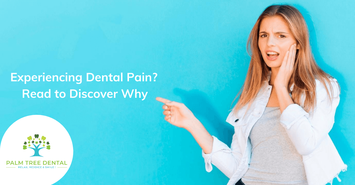 Why You Are Experiencing with Dental Pain? Palm Tree Dental