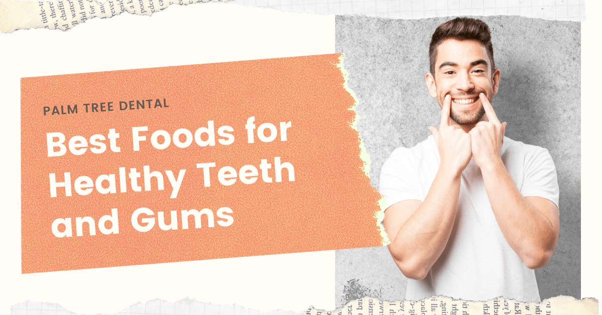Best Foods for Healthy Teeth and Gums