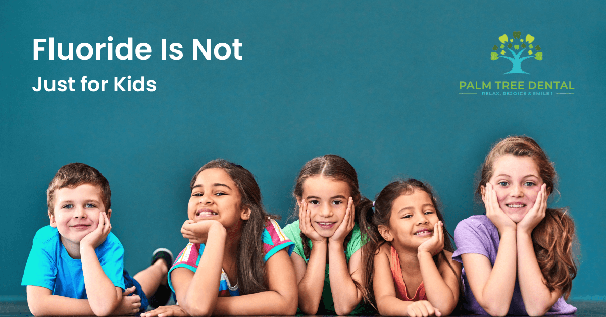 Fluoride Is Not Just for Kids
