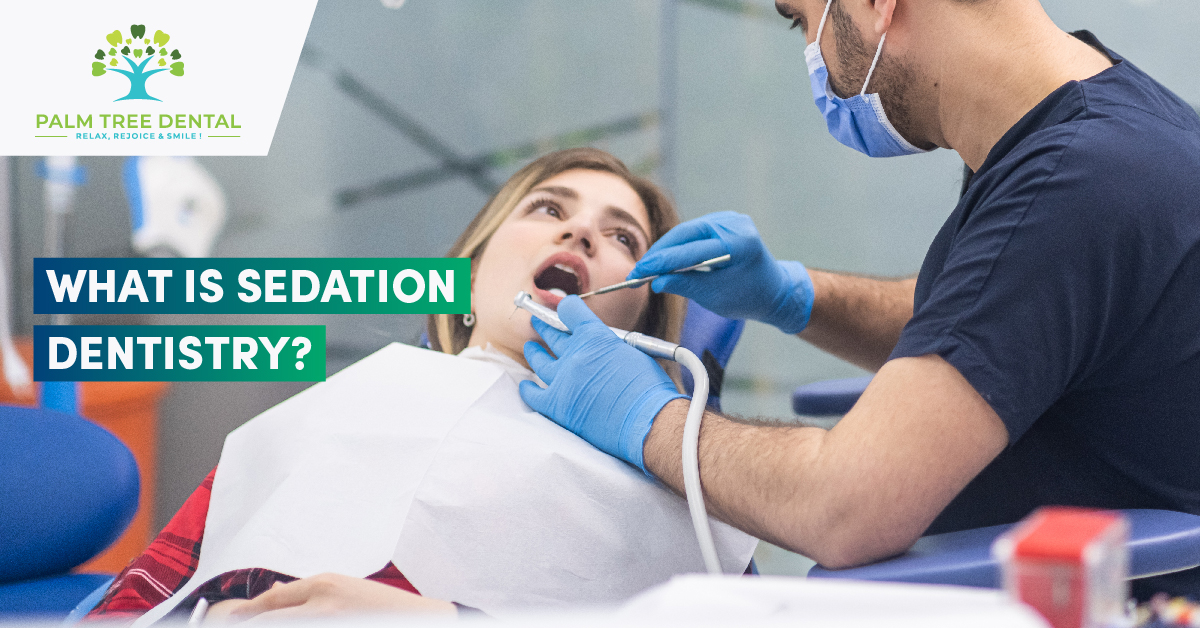 What is sedation dentistry?