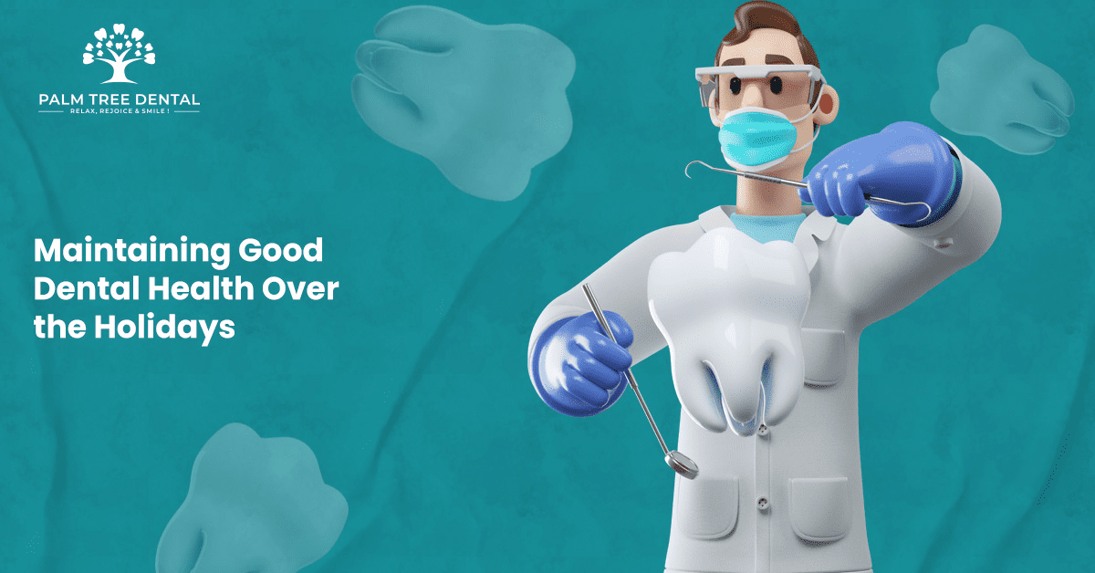 Maintaining Good Dental Health Over the Holidays