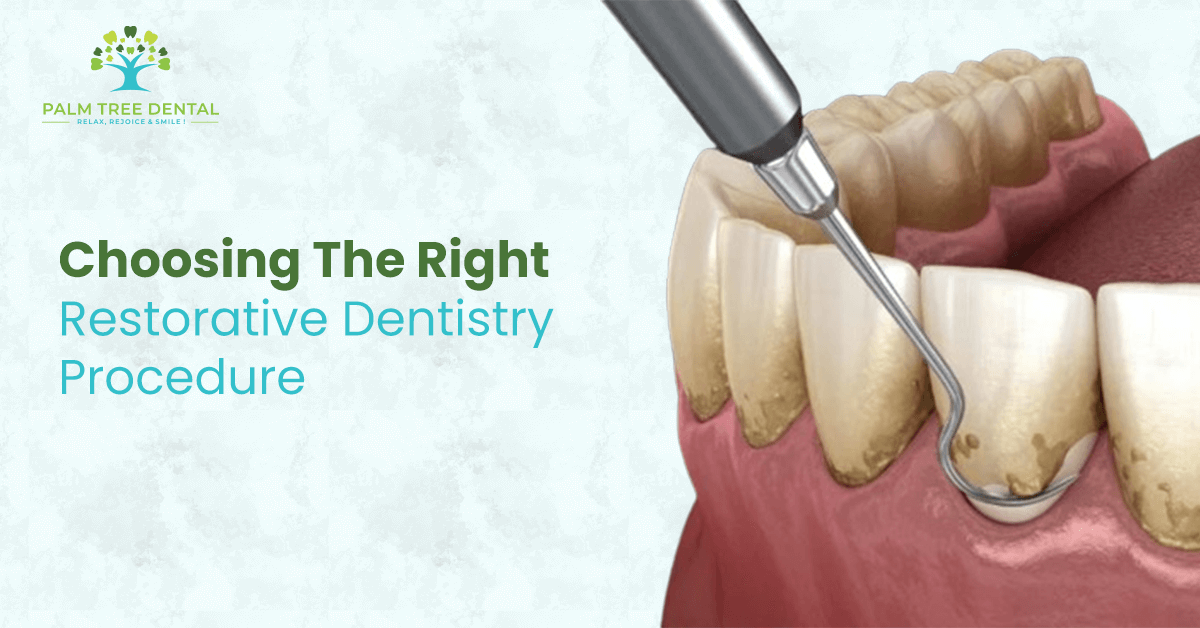 Choosing The Right Restorative Dentistry Procedure