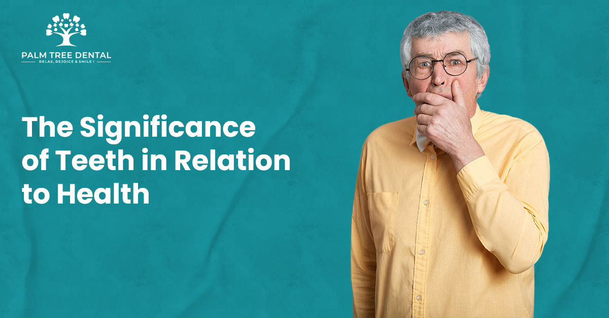The Significance of Teeth in Relation to Health